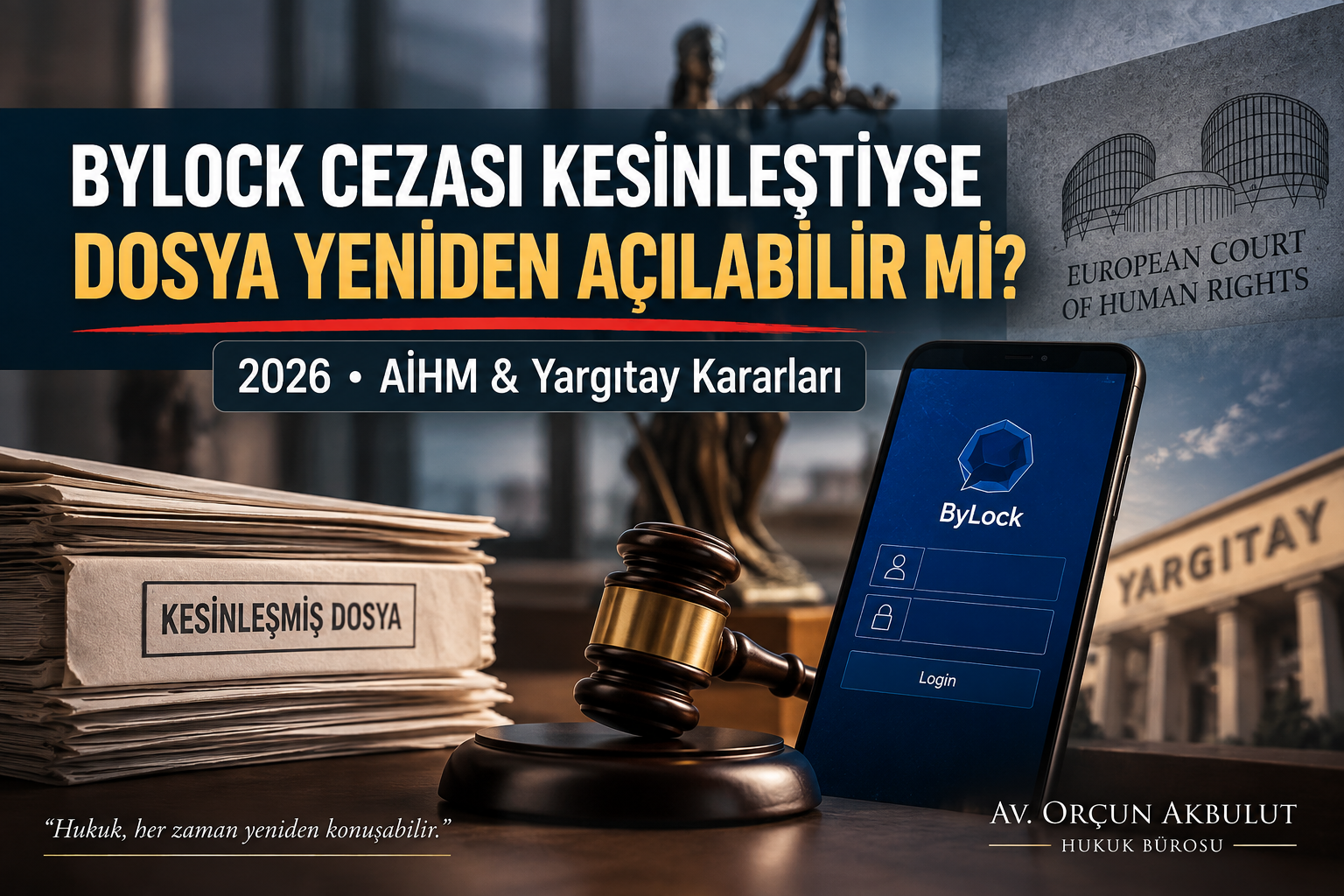Kesinleşmiş ByLock Mahkûmiyeti Bozulabilir mi?